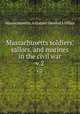 Massachusetts soldiers, sailors, and marines in the civil war. v.2, Massachusetts. Adjutant General