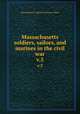 Massachusetts soldiers, sailors, and marines in the civil war. v.5, Massachusetts. Adjutant General