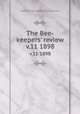 The Bee-keepers` review. v.11 1898, National Bee-keepers` Association 