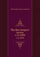 The Bee-keepers` review. v.12 1899, National Bee-keepers` Association 