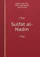 Sulfat al-Nadm, Nadm, Abd Allh, 1845-1896,Nadm, `Abd al-Fatt 