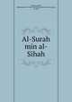 Al-Surah min al-Sihah, Jamal al-Qarshi, Muhammad ibn `Umar 14th Cent,Jawhar, Isml ibn ammd, d. 1003? 