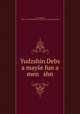 Yudzshin Debs a maye fun a men shn, Gross, Naftoli, 1896 or 7-1956,Workmen`s Circle (U.S.). Educational Dept 