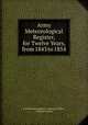 Army Meteorological Register, for Twelve Years, from 1843 to 1854, United States Surgeon -General`s Office , Thomas Lawson 