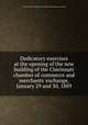 Dedicatory exercises at the opening of the new building of the Cincinnati chamber of commerce and merchants