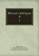 Revue celtique. 4, Gaidoz, Henri, 1842-,Arbois de Jubainville, H. d` (Henry), 1827-1910. cn,Loth, Joseph Marie, 1847-,Le Nestour, Paul 