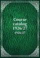 Course catalog. 1926/27, Northeastern University (Boston, Mass.),Boston Young Men`s Christian Association,Northeastern University Preparatory School (Boston, Mass.),Huntington School for Boys (Boston, Mass.) 