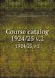 Course catalog. 1924/25 v.2, Northeastern University (Boston, Mass.),Boston Young Men`s Christian Association,Northeastern University Preparatory School (Boston, Mass.),Huntington School for Boys (Boston, Mass.) 