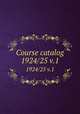 Course catalog. 1924/25 v.1, Northeastern University (Boston, Mass.),Boston Young Men`s Christian Association,Northeastern University Preparatory School (Boston, Mass.),Huntington School for Boys (Boston, Mass.) 