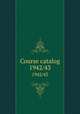 Course catalog. 1942/43, Northeastern University (Boston, Mass.),Boston Young Men`s Christian Association,Northeastern University Preparatory School (Boston, Mass.),Huntington School for Boys (Boston, Mass.) 