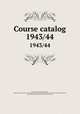 Course catalog. 1943/44, Northeastern University (Boston, Mass.),Boston Young Men`s Christian Association,Northeastern University Preparatory School (Boston, Mass.),Huntington School for Boys (Boston, Mass.) 