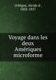 Voyage dans les deux Ameriques microforme, Orbigny, Alcide d`, 1802-1857 
