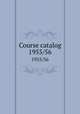 Course catalog. 1955/56, Northeastern University (Boston, Mass.),Boston Young Men`s Christian Association,Northeastern University Preparatory School (Boston, Mass.),Huntington School for Boys (Boston, Mass.) 