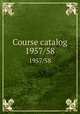 Course catalog. 1957/58, Northeastern University (Boston, Mass.),Boston Young Men`s Christian Association,Northeastern University Preparatory School (Boston, Mass.),Huntington School for Boys (Boston, Mass.) 