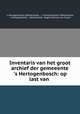 Inventaris van het groot archief der gemeeente 