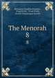 The Menorah. 8, Benjamin Franklin Peixotto, B`nai B`rith , B`nai B`rith, Jewish Chautauqua Society 