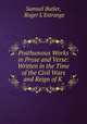 Posthumous Works in Prose and Verse: Written in the Time of the Civil Wars and Reign of K ., Samuel Butler, Roger L`Estrange 