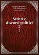 Scritti e discorsi politici. 2, Azeglio, Massimo d`, 1798-1866,Rubris, Marcus de, ed 