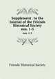 Supplement . to the Journal of the Friends Historical Society. nos. 1-5, Friends` Historical Society 