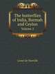 The butterflies of India, Burmah and Ceylon. Volume 2, Lionel de Niceville 