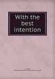 With the best intention, Lessing, Bruno,Hearst`s International Library Co. pbl 