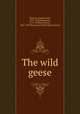 The wild geese, Weyman, Stanley John, 1855-1928,Margetson, W. H. (William Henry), 1861-1940 illustrator,O`Neill Library donor 