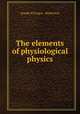 The elements of physiological physics, Joseph M`Gregor - Robertson 