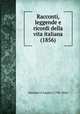 Racconti, leggende e ricordi della vita italiana (1856), Massimo d`Azeglio (1798-1866) 