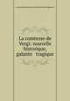 La comtesse de Vergi: nouvelle historique, galante & tragique, comte de Adrien de la Vieuville d`Orville Vignacourt 