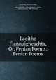 Laoithe Fiannuigheachta, Or, Fenian Poems: Fenian Poems, John O`Daly, Brian O `Looney, Duke University Library . Jantz Collection , Jantz Collection , John O`Donovan , Library, Ossianic Society, Duke University 