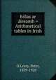 Eolas ar aireamh = Arithmetical tables in Irish, O`Leary, Peter, 1839-1920 