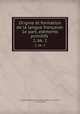 Origine et formation de la langue franaise: 1e part, elments primitifs .. 2, bk. 2, Joseph Balthazar Auguste Albin d`Abel de Chevallet, A de Chevallet 