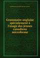 Grammaire anglaise specialement a l