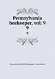 Pennsylvania beekeeper, vol. 9. 9, Pennsylvania State Beekeepers` Association 
