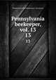 Pennsylvania beekeeper, vol. 13. 13, Pennsylvania State Beekeepers` Association 
