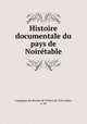 Histoire documentale du pays de Noiretable, Compigny des Bordes de Villiers de l`Isle Adam, A. de 