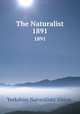 The Naturalist.. 1891, Yorkshire Naturalists` Union. 