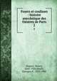 Foyers et coulisses : histoire anecdotique des thatres de Paris. 2, Buguet, Henry, 1845-1920,Heylli, Georges d`, 1833-1902 