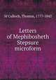 Letters of Mephibosheth Stepsure microform, M`Culloch, Thomas, 1777-1843 