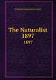 The Naturalist.. 1897, Yorkshire Naturalists` Union. 