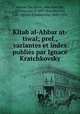 Kitab al-Ahbar at-tiwal; pref., variantes et index publis par Ignace Kratchkovsky, Ahmad ibn Da`ud, Abu Hanifah, al-Dinawari, d. 895?,Krachkovski, I. IU. (Ignati IUlianovich), 1883-1951 