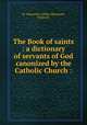 The Book of saints : a dictionary of servants of God canonized by the Catholic Church :, St. Augustine`s Abbey (Ramsgate, England) 