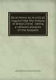 Ecce homo or, A critical inquiry into the history of Jesus Christ : being a rational analysis of the Gospels, Holbach, Paul Henri Thiry, baron d`, 1723-1789,Taylor, William. Letter concerning the two first chapters of Luke 