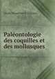 Palontologie des coquilles et des mollusques, Alcide Dessalines d ` Orbigny 