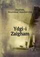 Ydgi-i Zaigham, Zaigham, Muammad `Abdullah Khn 
