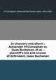 In chancery microform : Alexander M`Clenaghan vs. Isaac Buchanan, et al. : plaintiff`s bill and answer of defendant, Isaac Buchanan, M`Clenaghan, Alexander,Buchanan, Isaac, 1810-1883 