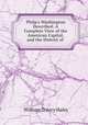Philp`s Washington Described: A Complete View of the American Capital, and the District of ., William D`Arcy Haley 