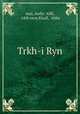 Trkh-i Ryn, mul, Awliy` Allh, 14th cent,Khall, `Abbs 