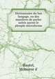 Dictionnaire du bas langage, ou des manires de parler usits parmi le pleuple microforme, Hautel, Monsieur d` 