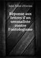 Rponse aux lettres d`un sensualiste contre l`ontologisme, Jules Fabre d`Envieu 
